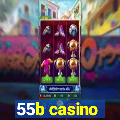 55b casino